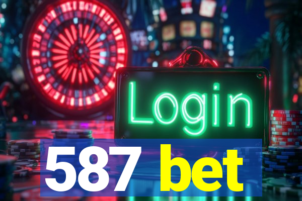 587 bet